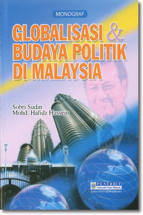 Dalam hal kekuasaan yudikatif, sistem hukum di malaysia berdasar pada hukum inggris dan kebanyakan uu serta konstitusi diadaptasi dari hukum india. Globalisasi & Budaya Politik di Malaysia