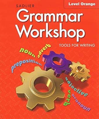 2021 Sadlier Grammar Workshop Tools For Writing Level Orange Unknown