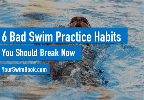 Maybe you would like to learn more about one of these? 6 Bad Swim Practice Habits You Should Break Now