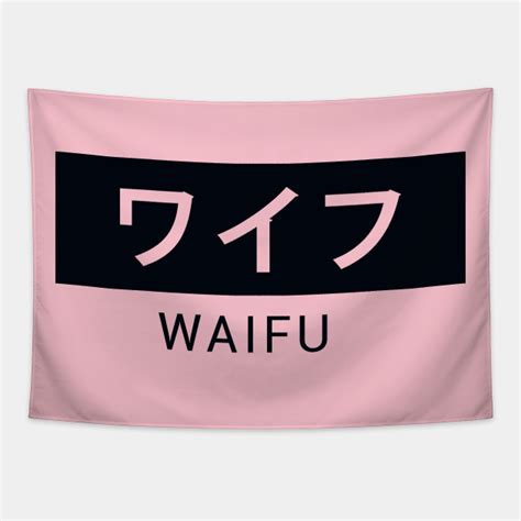 Japanese Waifu Wife Waifu Tapestry Teepublic Uk