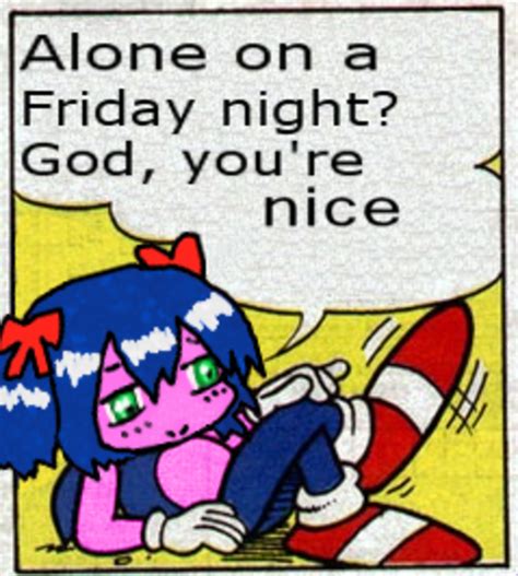 Friday Alone On A Friday Night God You Re Pathetic Know Your Meme
