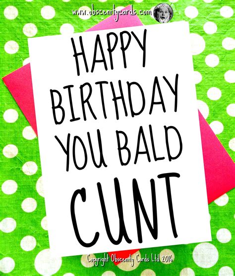 Funny Birthday Card Happy Birthday You Bald Cunt