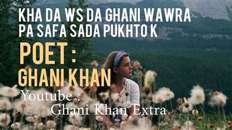 Kha Da Ws Da Ghani Wawra Ghani Khan Poetry Pashto Poetry Youtube