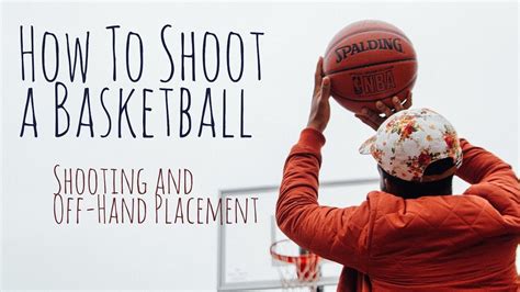 How To Shoot A Basketball Shooting Hand Off Hand Placement Youtube