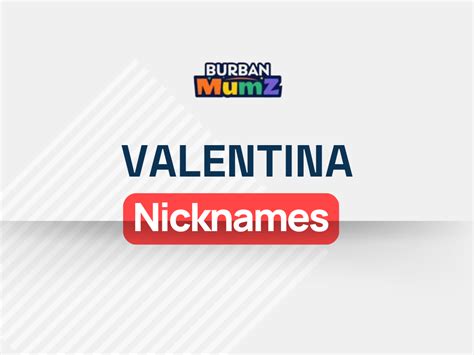 Valentina nickname