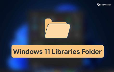 How To Hide Or Show Windows 11 Libraries Folder