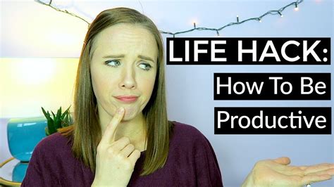 Life Hacks How To Be Productive Youtube