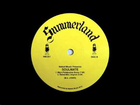 Summerland Soulmate Mig S Petalpusher Bump Naked Music YouTube