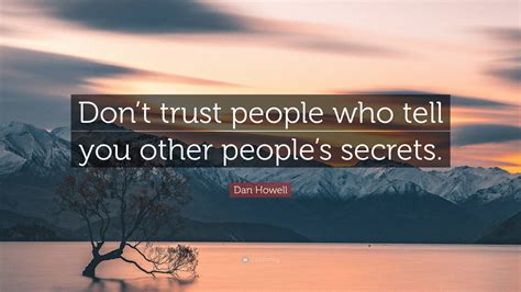 Dan Howell Quote “dont Trust People Who Tell You Other Peoples Secrets”