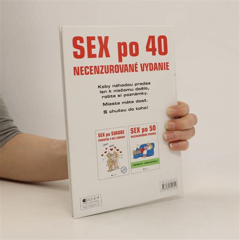 Sex Po 40 Necenzurované Vydanie Kolektiv Knihobotcz