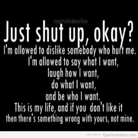 Shut Up Quotes And Sayings Quotesgram