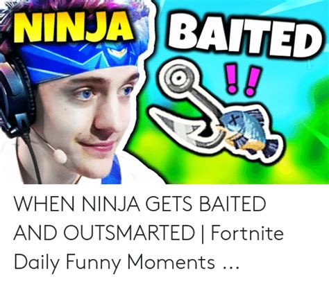 Ninja Baited When Ninja Gets Baited And Outsmarted Fortnite Daily
