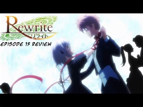 Just click on the episode number and watch rewrite: Rewrite Moon and Terra Episode 15 Review (KAGARI AND ...