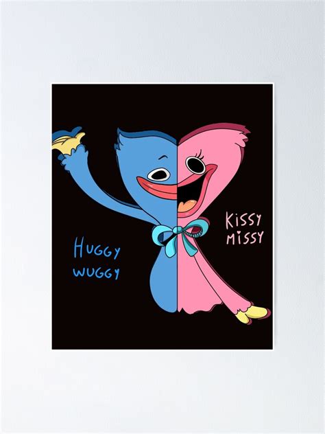 Huggy Wuggy And Kissy Missy Poster By Artbahlou Redbubble