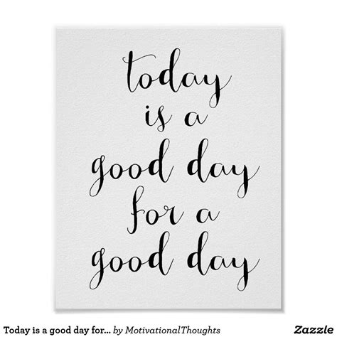 Today Is A Good Day For A Good Day Poster Motivational