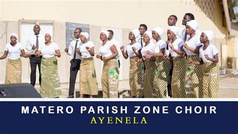 Ayenela Matero Parish Zone Choir Zambian Catholic Music Youtube
