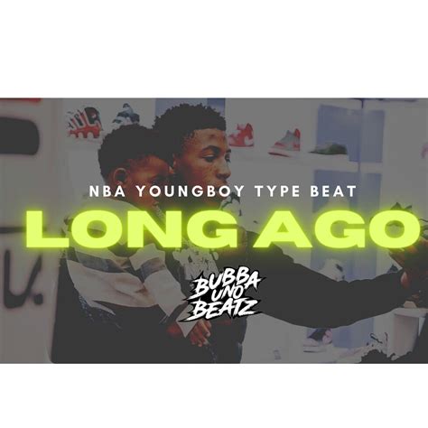 Long Ago Nba Youngboy X Rod Wave Type Beat By Bubbaunobeatz