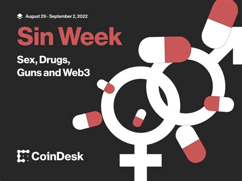 Introducing Sin Week Sex Drugs Guns And Web3 Private Lives Public Ledgers