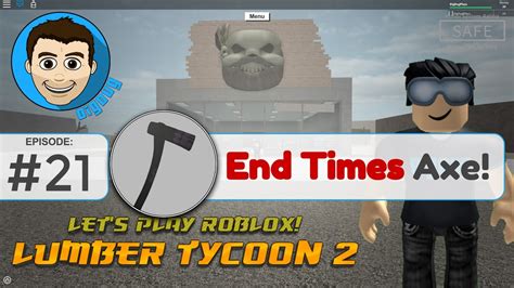 Roblox Lumber Tycoon 2 Ep 21 Getting The End Times Axe Youtube