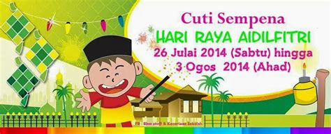 Cuti panjang malaysia untuk 2018, khas untuk anda yang via amazingnara.com. Global: cuti sempena hari raya aidilfitri 2014