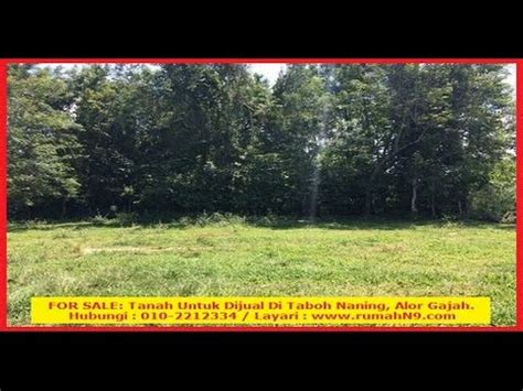 Untuk itu, sebelum melakukan transaksi jual beli tanah, maka perlu adanya pertimbangan tersendiri untuk kejelasan tanah yang diperjual belikan. FOR SALE: Tanah Untuk Dijual Di Taboh Naning, Alor Gajah ...