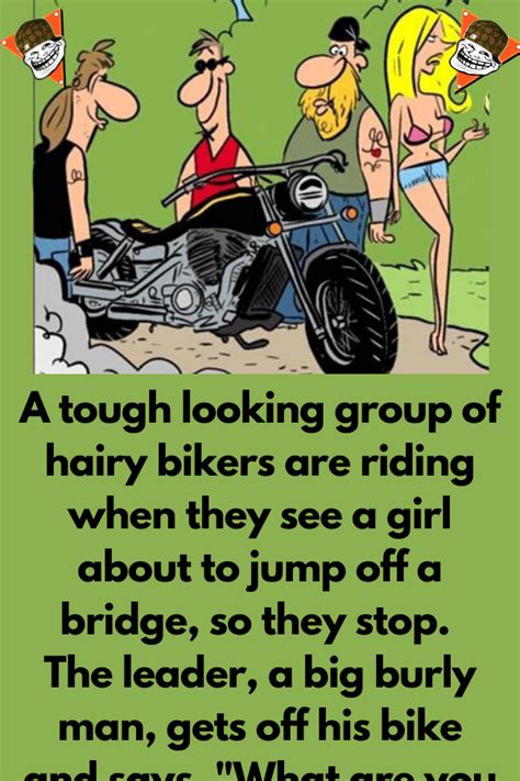 A Tough Looking Group Of Hairy Bikers Are Riding When They See A Girl About [] Jokes And