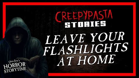Leave Your Flashlights At Home Creepypasta 💀 Otis Jirys Horror