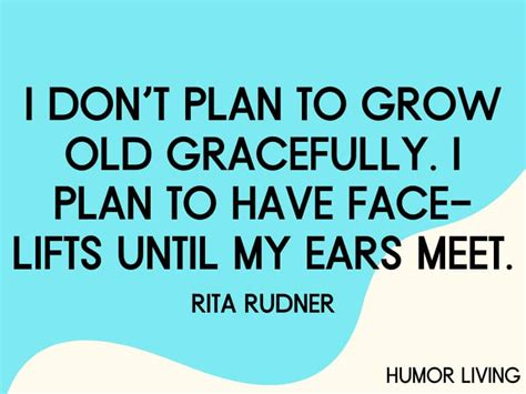 70 Funny Quotes About Aging And Getting Older Humor Living