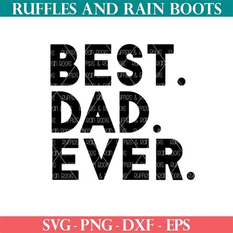 Free Best Dad Ever Svg In A Classic Style Ruffles And Rain Boots