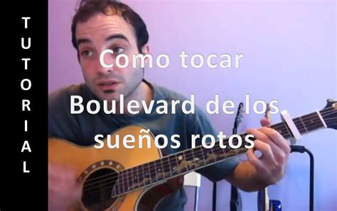 Como Tocar Por El Boulevard De Los Sueños Rotos J Sabina Acordes Tutorial Guitarra