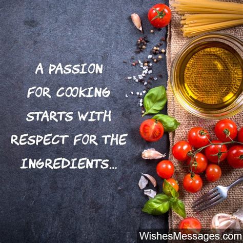 30) learning how to respect your ingredients is the first step towards being a good cook. Cooking Quotes: Inspirational Messages for Chefs and ...