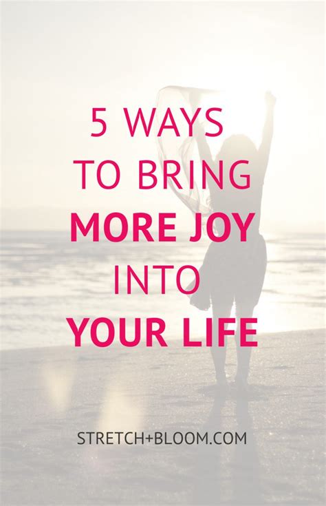 5 Ways To Bring More Joy Into Your Life
