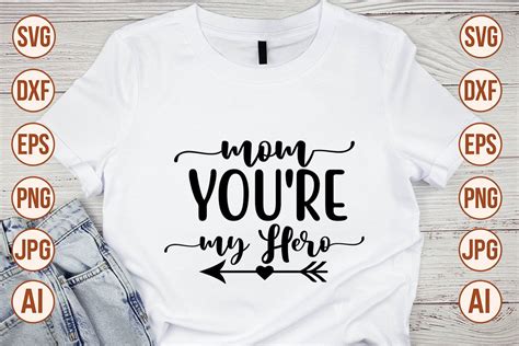 Mom Youre My Hero Svg Cut File Graphic By Trendy Svg Gallery