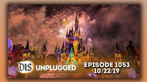 Mydisneyfix Walt Disney World Discussion 101519 Dis Unplugged