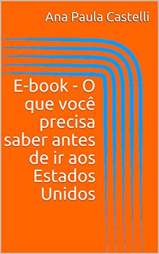 Pdf E Book O Que Você Precisa Saber Antes De Ir Aos Estados Unidos