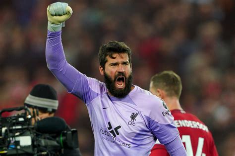 Liverpool Goalkeeper Alisson Becker Feels He Could Be In Best Form Of Career The Independent
