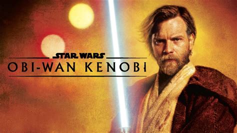 Confirmados Los Episodios Y Duración De La Serie De Obi Wan Kenobi