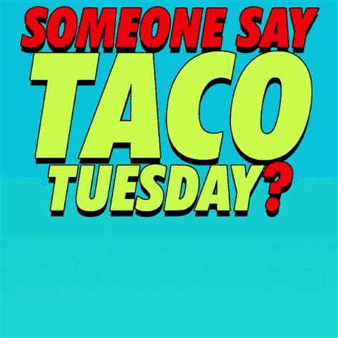 Tacos Taco Tuesday  Tacos Taco Taco Tuesday Discover And Share