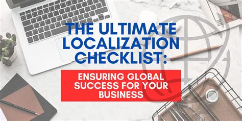 The Ultimate Localization Checklist Ensuring Global Success For Your