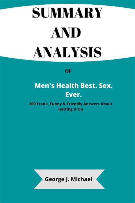 Summary And Analysis Of Men S Health Best Sex Ever 200 Frank Funny And Friendly Answers About