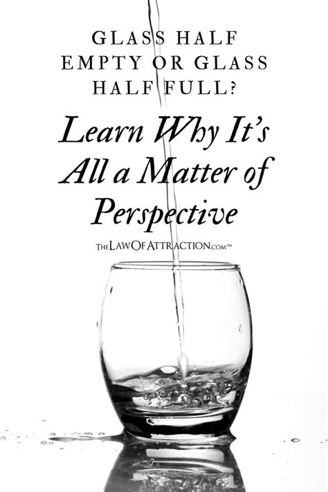 Glass Half Empty Or Glass Half Full Learn Why Its All A Matter Of