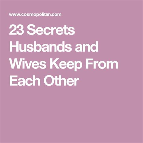 23 Secrets Husbands And Wives Keep From Each Other