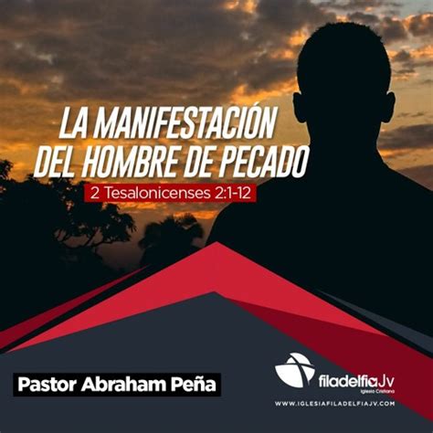 Stream La Manifestación Del Hombre De Pecado Abraham Peña 10 Mayo