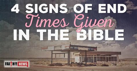 4 Signs Of End Times Given In The Bible Faith In The News