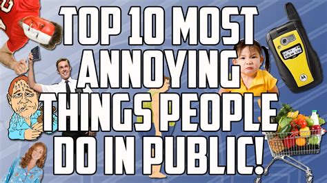 Top Most Annoying Things People Do In Public YouTube