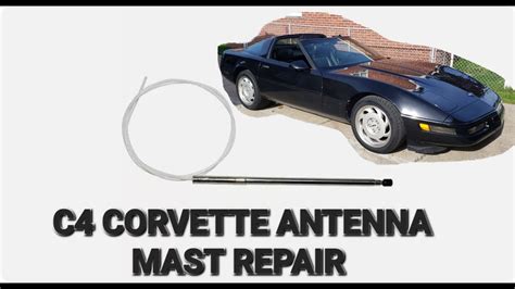 C4 Corvette Antenna Mast Repair Youtube