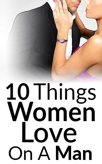 Things Women Love On A Man Ten Attractive Items To Wear What