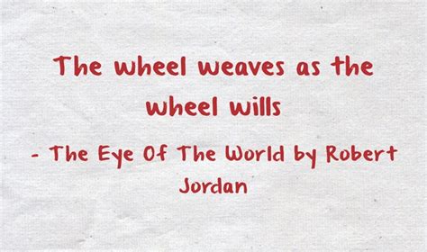 The Wheel Weaves As The Wheel Wills Quozio