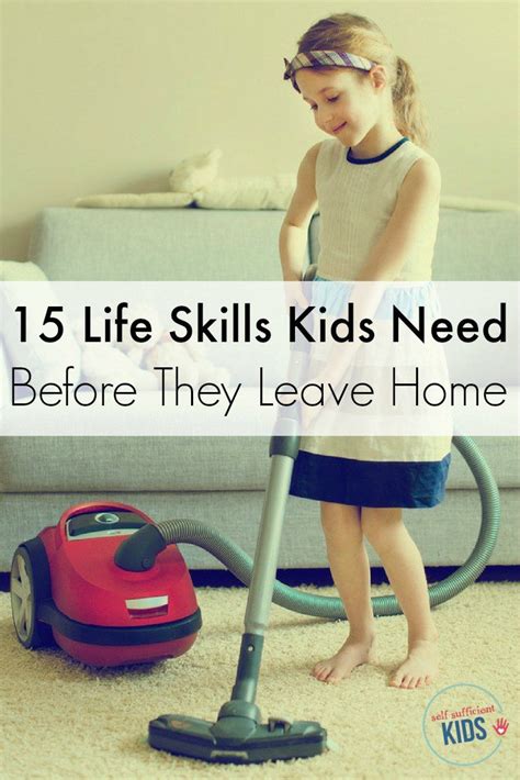 16 Life Skills Your Kids Will Need Before They Leave Home Life Skills