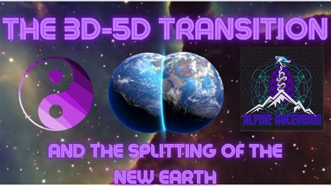 The 3d 5d Transition And The Splitting Of The New Earth 🌎 Youtube